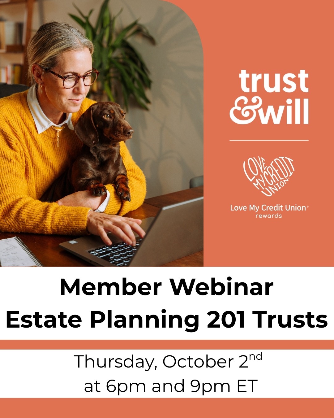 Join us on October 2nd for a free webinar on Estate Planning, brought to you by Trust & Will and Love My Credit Union.